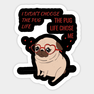 Best Novelty Gift Idea with Quote for Pug Lovers Sticker